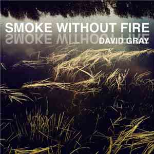 David Gray - Smoke Without Fire download free