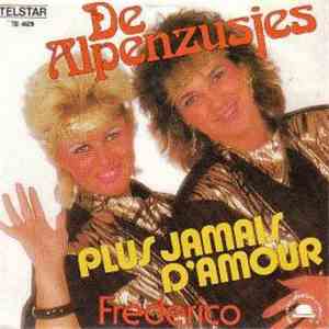 De Alpenzusjes - Plus Jamais D'Amour / Frederico download free