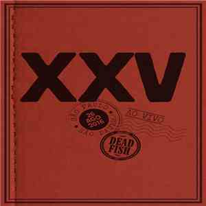 Dead Fish - XXV Ao Vivo em SP download free