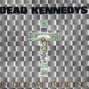 Dead Kennedys - In God We Trust, Inc. download free