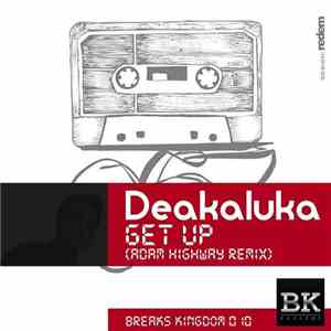 Deakaluka - Get Up (Adam Highway Remix) download free