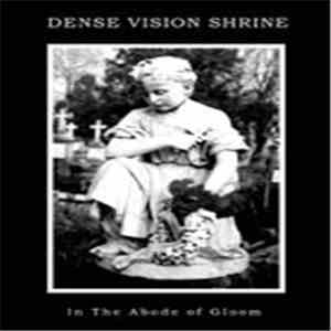 Dense Vision Shrine - In The Abode Of Gloom download free