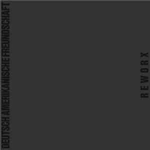 Deutsch Amerikanische Freundschaft - Reworx download mp3 flac