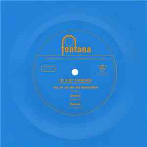 Die Blue Diamonds - Sing Mit Uns Das Alte Heimwehlied / Dreamy / Ramona download free