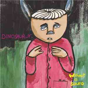 Dinosaur Jr. - Without A Sound download free