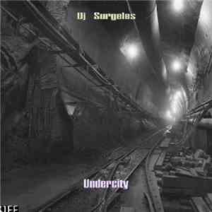 DJ Surgeles - Undercity download free