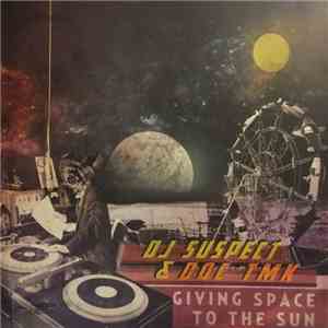 DJ Suspect & Doc Tmk - Giving Space To The Sun download free