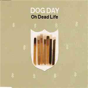 Dog Day - Oh Dead Life download free