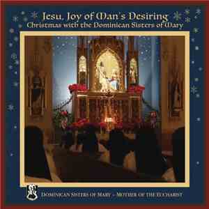 Dominican Sisters Of Mary, Mother Of The Eucharist - Jesu, Joy of Man's Desiring Christmas with the Dominican Sisters of Mary download free