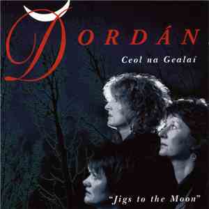 Dordán - Ceol Na Gealaí - Jigs To The Moon download free