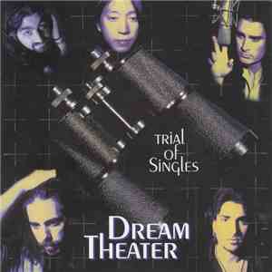 Dream Theater - Trial Of Singles download free