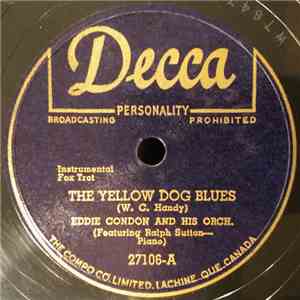 Eddie Condon And His Orch. - The Yellow Dog Blues / Sweet Cider Time, When You Were Mine download free