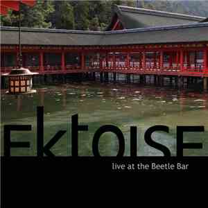 Ektoise - Live At The Beetle Bar download free