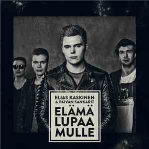 Elias Kaskinen & Päivän Sankarit - Elämä Lupaa Mulle download free