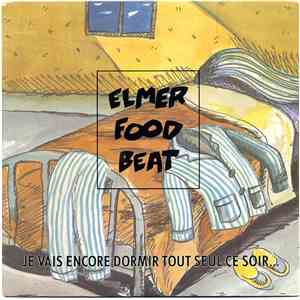 Elmer Food Beat - Je Vais Encore Dormir Tout Seul Ce Soir... (Et Je Vais Encore Le Regretter) download free