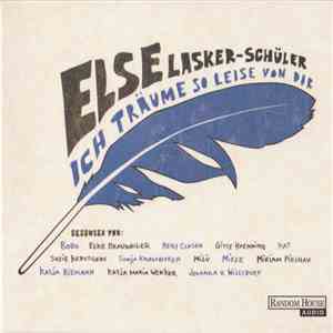 Else Lasker-Schüler, Various - Ich Träume So Leise Von Dir download free