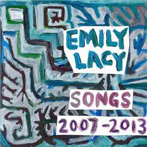 Emily Lacy - Songs 2007-2013 download free
