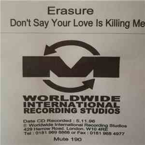 Erasure - Don't Say Your Love Is Killing Me download free