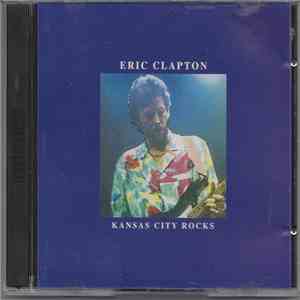 Eric Clapton - Kansas City Rocks download free