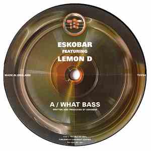 Eskobar Featuring Lemon D - What Bass / Switch download free