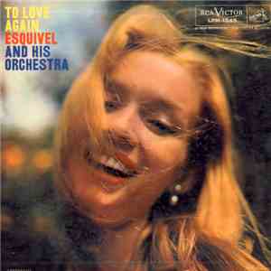 Esquivel And His Orchestra - To Love Again download free