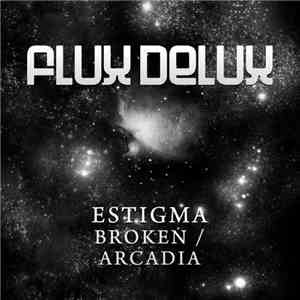 Estigma - Broken / Arcadia download free