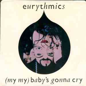 Eurythmics - (My My) Baby's Gonna Cry download free
