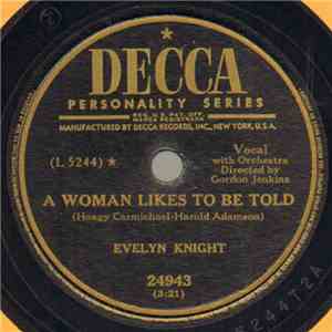 Evelyn Knight / Evelyn Knight With Lee Gordon Singers - A Woman Likes To Be Told / Candy And Cake download free