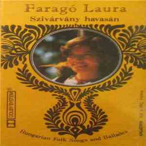 Faragó Laura - Szivárvány Havasán - Magyar Népdalok És Népballadák download free