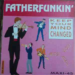 Fatherfunkin' - Keep Your Mind Changed (Mitsi Violi Mix) download free