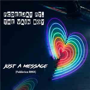 Fcdeejay Ft. The Vain Boy - Just A Message (Fabbrica Rmx) download free