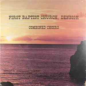 First Baptist Church, Denbigh Combined Choirs - First Baptist Church, Denbigh Combined Choirs download mp3 flac