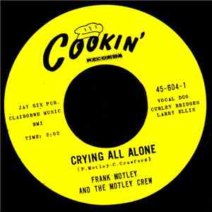 Frank Motley And The Motley Crew - Crying All Alone / Cantaloup download free