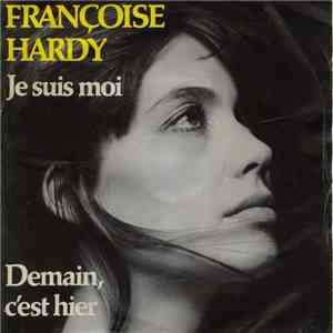 Françoise Hardy - Je Suis Moi / Demain C'est Hier download free