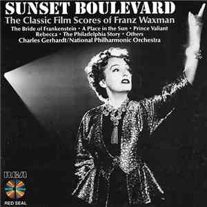 Franz Waxman, National Philharmonic Orchestra, Charles Gerhardt - Sunset Boulevard - The Classic Film Scores Of Franz Waxman download free