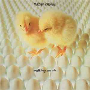 Frazier Chorus - Walking On Air download free