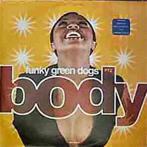Funky Green Dogs - Body (The Remixes - Part 2) download free