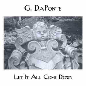 G. DaPonte - Let It All Come Down download free