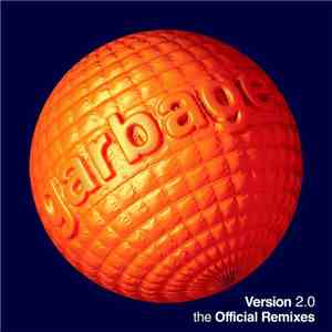 Garbage - Version 2.0 - The Official Remixes download free