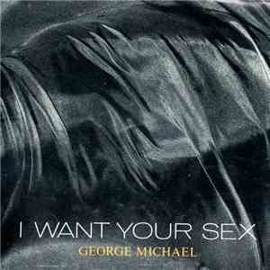 George Michael - I Want Your Sex download free