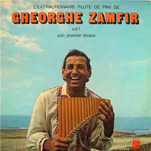 Gheorghe Zamfir - L'Extraordinaire Flûte De Pan De Gheorghe Zamfir Vol. 1 (Son Premier Disque) download free