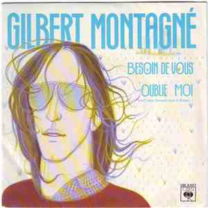 Gilbert Montagné - Besoin De Vous / Oublie Moi download free