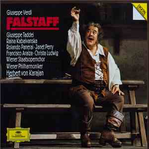 Giuseppe Verdi, Giuseppe Taddei / Raina Kabaivanska / Rolando Panerai / Janet Perry / Francisco Araiza / Christa Ludwig / Wiener Staatsopernchor / Wiener Philharmoniker / Herbert von Karajan - Falstaff download free