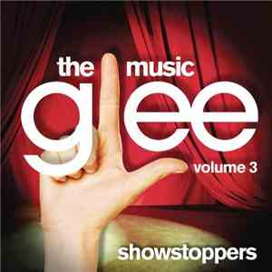 Glee Cast - Glee: The Music, Volume 3 Showstoppers download free