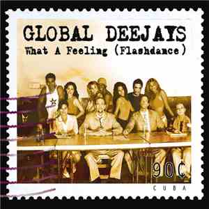 Global Deejays - What A Feeling (Flashdance) download free