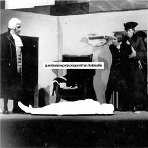 Guantanamo Party Program / Hard To Breathe - Guantanamo Party Program / Hard To Breathe download free