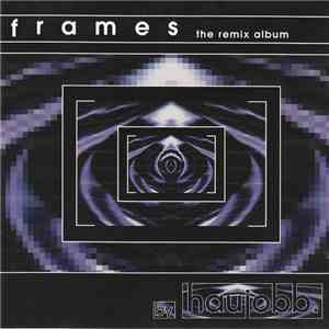 haujobb. - Frames (The Remix Album) download free
