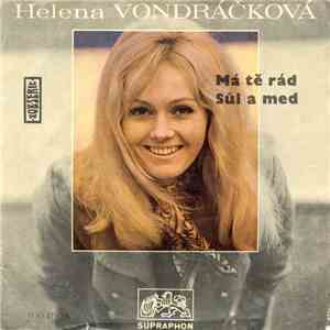 Helena Vondráčková - Má Tě Rád / Sůl A Med download free