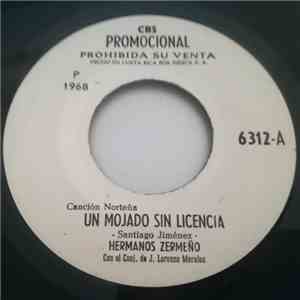 Hermanos Zermeño - Un Mojado Sin Licencia / Sabor Sandia download free