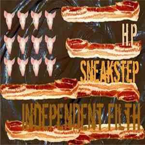 H.P. Sneakstep - Independent Filth download free